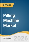 Pilling Machine Market Size, Share & Trends Analysis Report by Product, Piling Method, Region, and Growth Forecasts, 2026-2033- Product Image