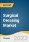 Surgical Dressing Market Size, Share & Trends Analysis By Product, By Application, By End Use (Hospital, Specialty Clinics, Home Healthcare, Ambulatory Surgery Centers, Others), By Region, And Segment Forecasts, 2023 - 2030 - Product Image