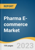 Pharma E-commerce Market Size, Share & Trends Analysis Report By Product Type (Vaccines, Specialty Care, Topical Medicines), By Therapeutic Areas, By Type, By Channel Type, By Platform, By Region, And Segment Forecasts, 2023 - 2030- Product Image