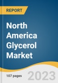 North America Glycerol Market Size, Share & Trends Analysis Report By Type (Refined, Crude), By Raw Material (Biodiesel, Fatty Acids, Soap, Fatty Alcohols), By Source (Plant, Animal, Synthetic), And Segment Forecasts, 2023 - 2033- Product Image