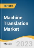 Machine Translation Market Size, Share & Trends Analysis Report By Application (Automotive, Military & Defense, Electronics, IT, Healthcare, Others), By Technology, By Region, And Segment Forecasts, 2023 - 2030- Product Image