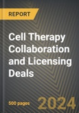 Cell Therapy Collaboration and Licensing Deals 2016-2023- Product Image