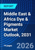 Middle East & Africa Dye & Pigments Market Outlook, 2031- Product Image