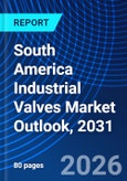 South America Industrial Valves Market Outlook, 2031- Product Image