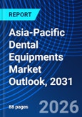 Asia-Pacific Dental Equipments Market Outlook, 2031- Product Image