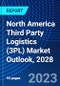 North America Third Party Logistics (3PL) Market Outlook, 2028 - Product Image