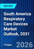 South America Respiratory Care Devices Market Outlook, 2031- Product Image