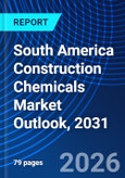 South America Construction Chemicals Market Outlook, 2031- Product Image