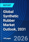 Global Synthetic Rubber Market Outlook, 2031- Product Image