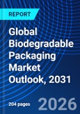 Global Biodegradable Packaging Market Outlook, 2031- Product Image