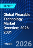 Global Wearable Technology Market Overview, 2026-2031- Product Image
