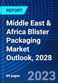 Middle East & Africa Blister Packaging Market Outlook, 2028- Product Image