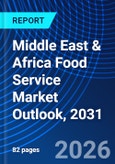 Middle East & Africa Food Service Market Outlook, 2031- Product Image