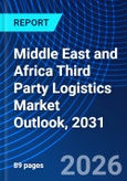 Middle East and Africa Third Party Logistics Market Outlook, 2031- Product Image
