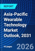 Asia-Pacific Wearable Technology Market Outlook, 2031- Product Image
