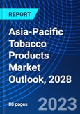 Asia-Pacific Tobacco Products Market Outlook, 2028- Product Image