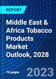 Middle East & Africa Tobacco Products Market Outlook, 2028- Product Image