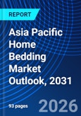 Asia Pacific Home Bedding Market Outlook, 2031- Product Image