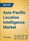 Asia-Pacific Location Intelligence Market by Offering, Deployment Mode, Organization Size, Sector, and Country - Forecast to 2030 - Product Image
