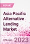 Asia Pacific Alternative Lending Market Business and Investment Opportunities Databook - 75+ KPIs on Alternative Lending Market Size, By End User, By Finance Model, By Payment Instrument, By Loan Type and Demographics - Q2 2023 Update - Product Thumbnail Image