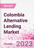 Colombia Alternative Lending Market Business and Investment Opportunities Databook - 75+ KPIs on Alternative Lending Market Size, By End User, By Finance Model, By Payment Instrument, By Loan Type and Demographics - Q2 2023 Update- Product Image