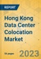 Hong Kong Data Center Colocation Market - Supply & Demand Analysis 2023-2028 - Product Image