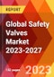 Global Safety Valves Market 2023-2027 - Product Image