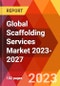 Global Scaffolding Services Market 2023-2027 - Product Image