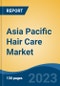 Asia Pacific Hair Care Market, Competition, Forecast & Opportunities, 2018-2028 - Product Image