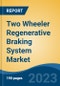 Two Wheeler Regenerative Braking System Market - Global Industry Size, Share, Trends Opportunity, and Forecast, 2028F - Product Thumbnail Image