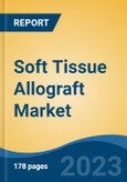 Soft Tissue Allograft Market - Global Industry Size, Share, Trends Opportunity, and Forecast, 2028F- Product Image