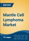 Mantle Cell Lymphoma Market - Global Industry Size, Share, Trends Opportunity, and Forecast, 2028F - Product Image