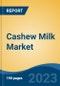 Cashew Milk Market - Global Industry Size, Share, Trends Opportunity, and Forecast, 2028F - Product Thumbnail Image