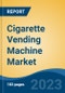 Cigarette Vending Machine Market - Global Industry Size, Share, Trends Opportunity, and Forecast, 2028F - Product Image