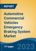 Automotive Commercial Vehicles Emergency Braking System Market - Global Industry Size, Share, Trends Opportunity, and Forecast, 2028F- Product Image