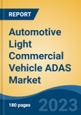 Automotive Light Commercial Vehicle ADAS Market - Global Industry Size, Share, Trends Opportunity, and Forecast, 2028F- Product Image