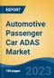 Automotive Passenger Car ADAS Market - Global Industry Size, Share, Trends Opportunity, and Forecast, 2028F - Product Image