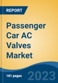 Passenger Car AC Valves Market - Global Industry Size, Share, Trends Opportunity, and Forecast, 2028F- Product Image