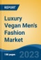 Luxury Vegan Men's Fashion Market - Global Industry Size, Share, Trends Opportunity, and Forecast, 2028F - Product Image