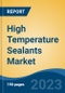 High Temperature Sealants Market - Global Industry Size, Share, Trends Opportunity, and Forecast, 2028F - Product Thumbnail Image