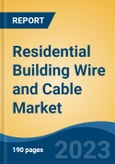 Residential Building Wire and Cable Market - Global Industry Size, Share, Trends Opportunity, and Forecast, 2028F- Product Image
