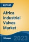Africa Industrial Valves Market, Competition, Forecast & Opportunities, 2018-2028 - Product Thumbnail Image