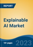 Explainable AI Market - Global Industry Size, Share, Trends Opportunity, and Forecast, 2028F- Product Image