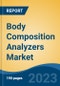 Body Composition Analyzers Market - Global Industry Size, Share, Trends Opportunity, and Forecast, 2028F - Product Thumbnail Image