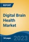 Digital Brain Health Market - Global Industry Size, Share, Trends Opportunity, and Forecast, 2028F - Product Image