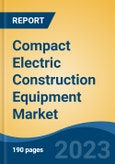 Compact Electric Construction Equipment Market - Global Industry Size, Share, Trends Opportunity, and Forecast, 2028F- Product Image