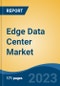 Edge Data Center Market - Global Industry Size, Share, Trends Opportunity, and Forecast, 2028F - Product Thumbnail Image