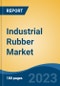 Industrial Rubber Market - Global Industry Size, Share, Trends Opportunity, and Forecast, 2028F - Product Image