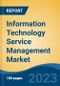 Information Technology Service Management Market - Global Industry Size, Share, Trends Opportunity, and Forecast, 2028F - Product Image