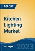 Kitchen Lighting Market - Global Industry Size, Share, Trends Opportunity, and Forecast, 2028F- Product Image